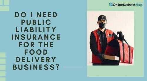 Do I need public liability insurance for the food delivery business