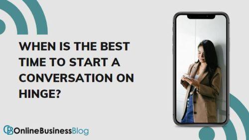 How to Start a Conversation on Hinge - When is the best time to start a conversation on hinge