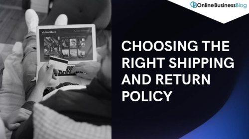 Choosing the Right Shipping and Return Policy