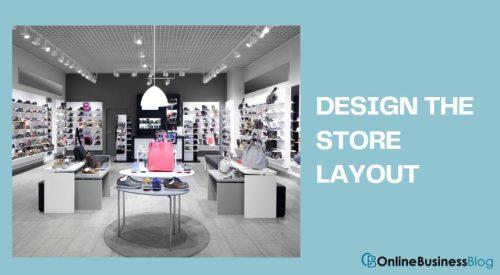 Design the store layout