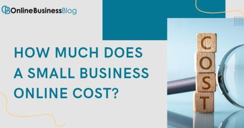 How Much Does A Small Business Online Cost
