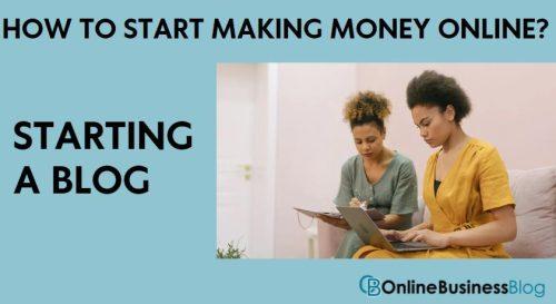 How to Start Making Money Online - Starting a Blog