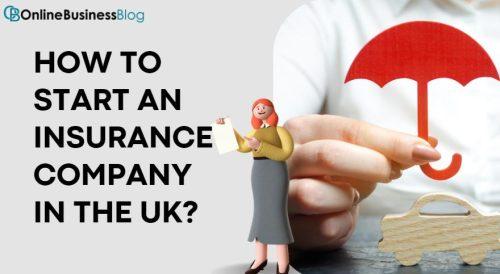 How to Start an Insurance Company in the UK