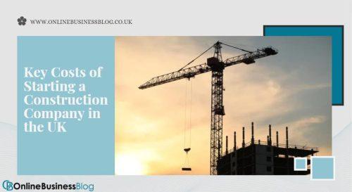Key Costs of Starting a Construction Company in the UK