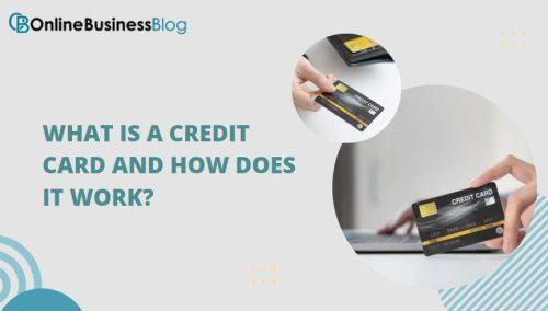 WHAT IS A CREDIT CARD AND HOW DOES IT WORK