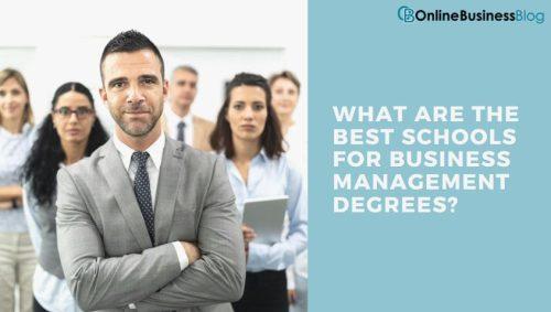 What are the best schools for business management degrees