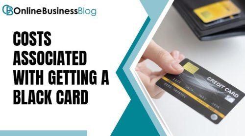 COSTS ASSOCIATED WITH GETTING A BLACK CARD