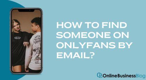 HOW TO FIND SOMEONE ON ONLYFANS BY EMAIL