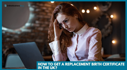 How to Get a Replacement Birth Certificate in the UK