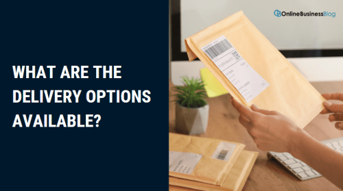 What Are the Delivery Options Available