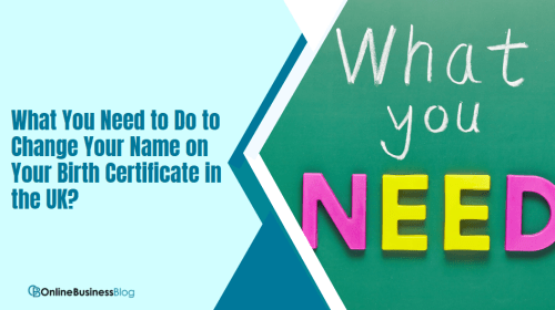 What You Need to Do to Change Your Name on Your Birth Certificate in the UK