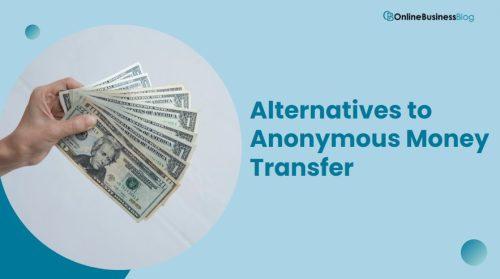 Alternatives to Anonymous Money Transfer