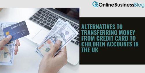 Alternatives to transferring money from credit card to children accounts in the UK