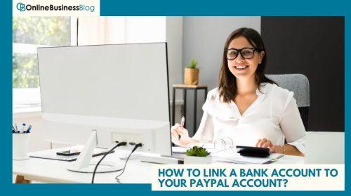How to Link a Bank Account to Your PayPal Account