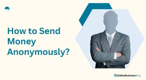 How to Send Money Anonymously