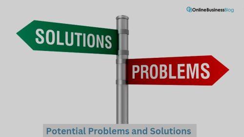Potential Problems and Solutions