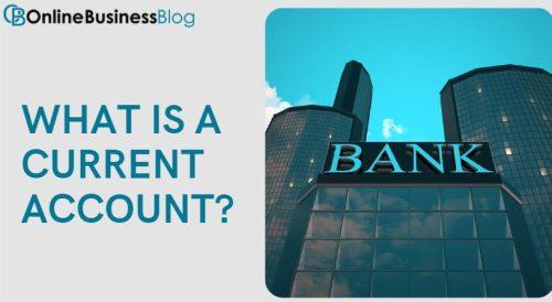 WHAT IS A CURRENT ACCOUNT