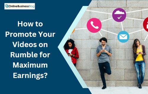 How to Promote Your Videos on Rumble for Maximum Earnings