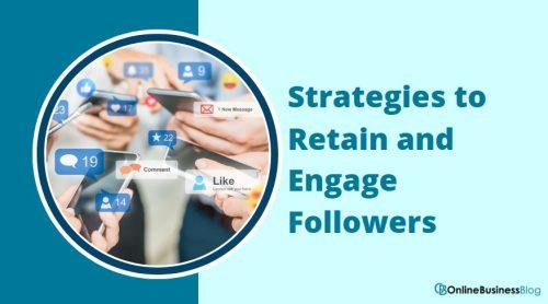 Strategies to Retain and Engage Followers