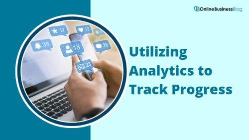 Utilizing Analytics to Track Progress