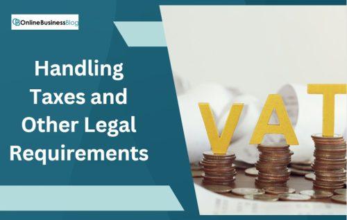 Handling Taxes and Other Legal Requirements