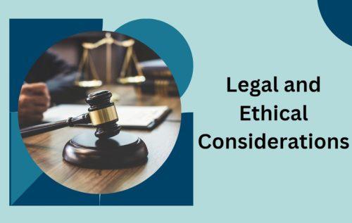 Legal and Ethical Considerations