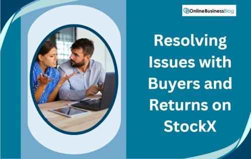 Resolving Issues with Buyers and Returns on StockX