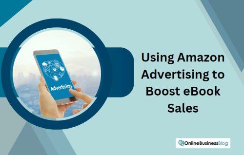 Using Amazon Advertising to Boost eBook Sales