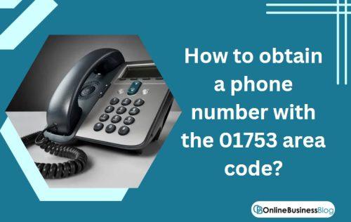 How to obtain a phone number with the 01753 area code