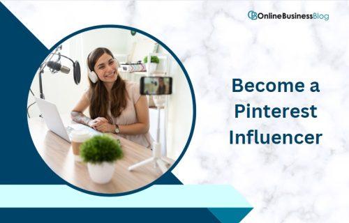 Become a Pinterest Influencer
