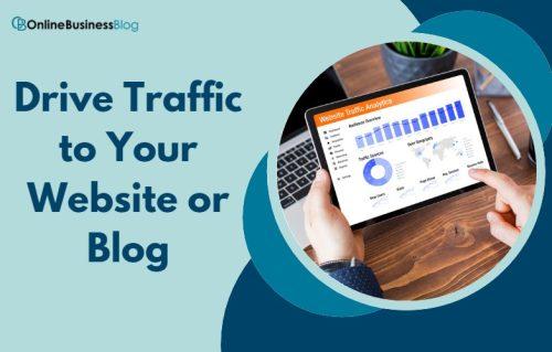 Drive Traffic to Your Website or Blog