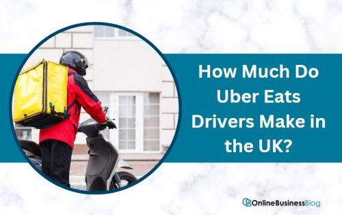 How Much Do Uber Eats Drivers Make in the UK? - From Orders to Cash
