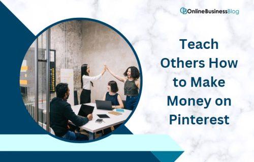 Teach Others How to Make Money on Pinterest