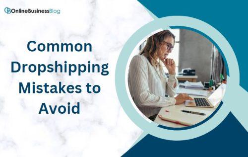 Common Dropshipping Mistakes to Avoid in the UK 