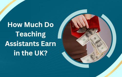 How Much Do Teaching Assistants Earn in the UK