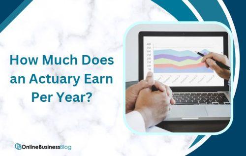 How Much Does an Actuary Earn Per Year