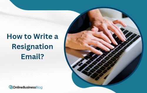 How to Write a Resignation Email