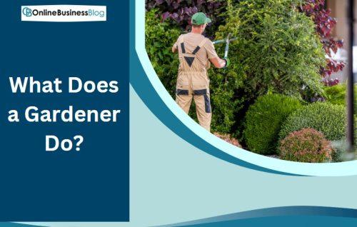 What Does a Gardener Do