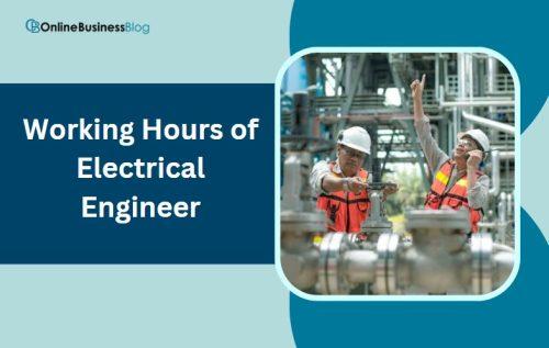 Working Hours of Electrical Engineer