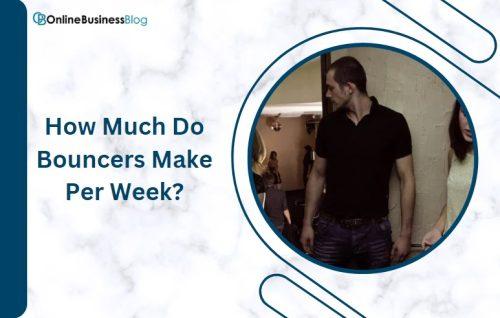 How Much Do Bouncers Make Per Week