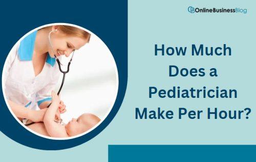 How Much Does a Pediatrician Make Per Hour