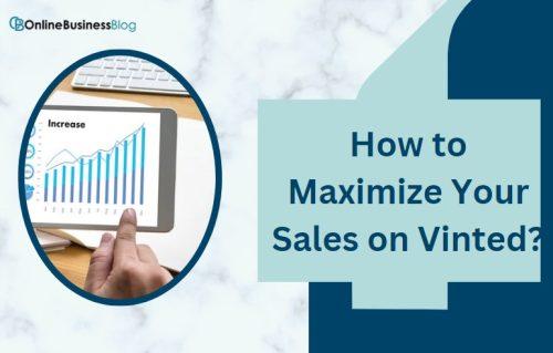 How to Maximize Your Sales on Vinted