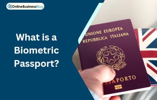 What is a Biometric Passport? - Ensuring Your Identity