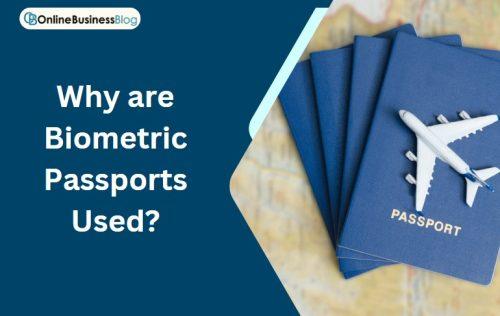 Why are Biometric Passports Used