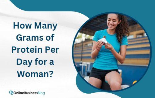 How Many Grams of Protein Per Day for a Woman