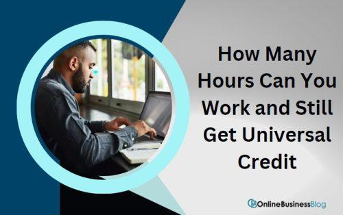 How Many Hours Can You Work and Still Get Universal Credit