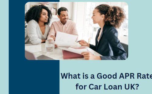 What is a Good APR Rate for Car Loan UK?