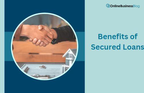 Benefits of Secured Loans